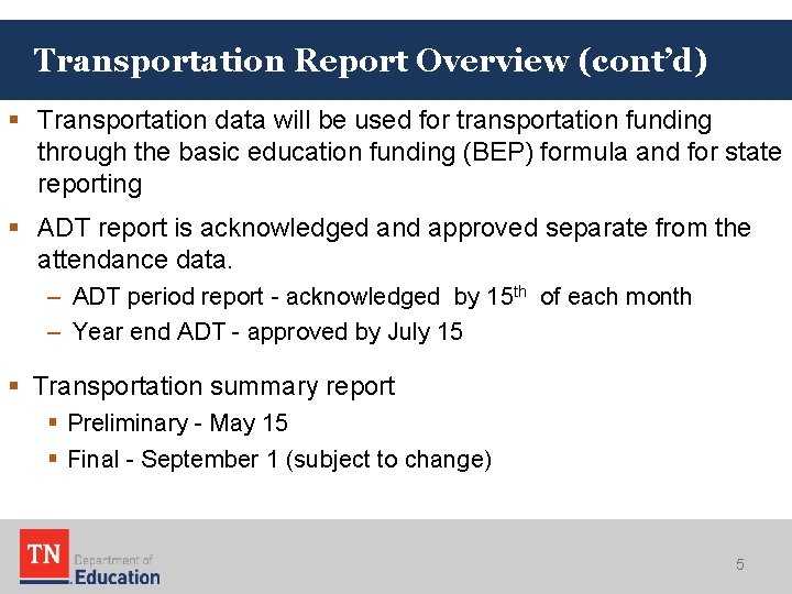 Transportation Report Overview (cont’d) § Transportation data will be used for transportation funding through