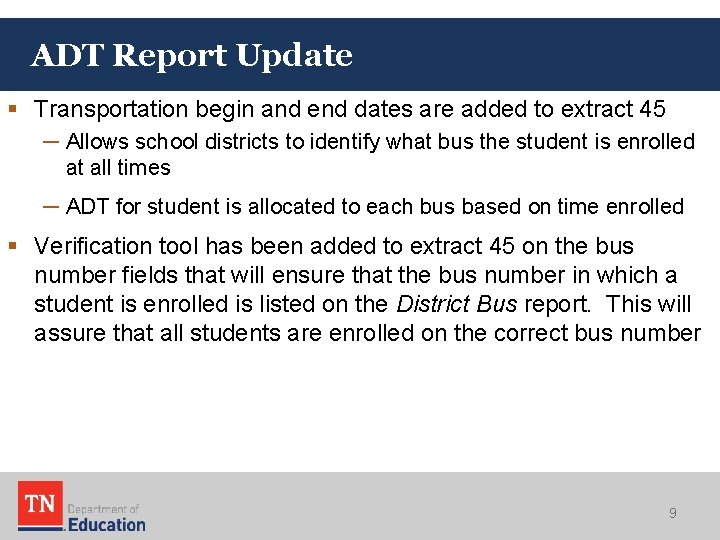 ADT Report Update § Transportation begin and end dates are added to extract 45