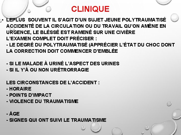 CLINIQUE • LEPLUS SOUVENT IL S’AGIT D’UN SUJET JEUNE POLYTRAUMATISÉ ACCIDENTÉ DE LA CIRCULATION