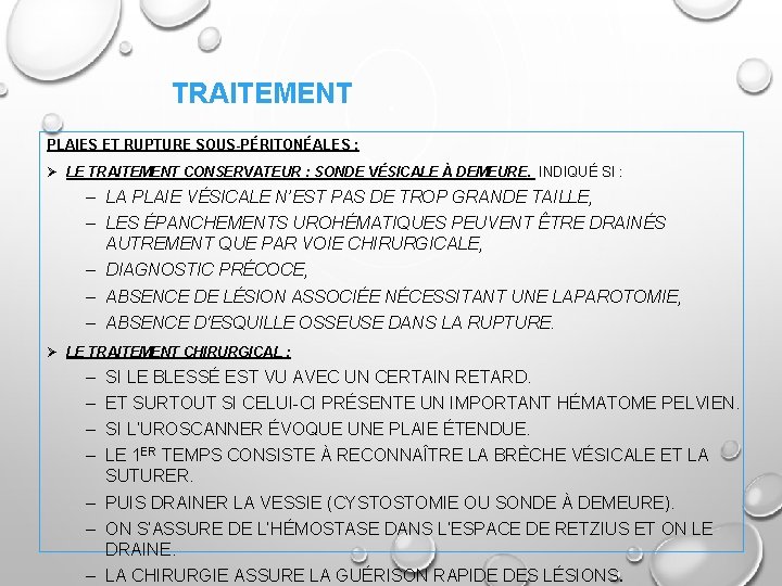 TRAITEMENT PLAIES ET RUPTURE SOUS-PÉRITONÉALES : Ø LE TRAITEMENT CONSERVATEUR : SONDE VÉSICALE À