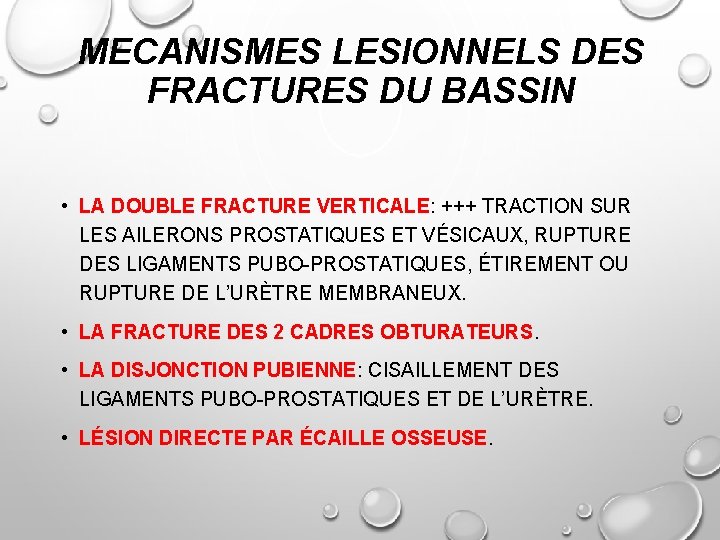 MECANISMES LESIONNELS DES FRACTURES DU BASSIN • LA DOUBLE FRACTURE VERTICALE: +++ TRACTION SUR