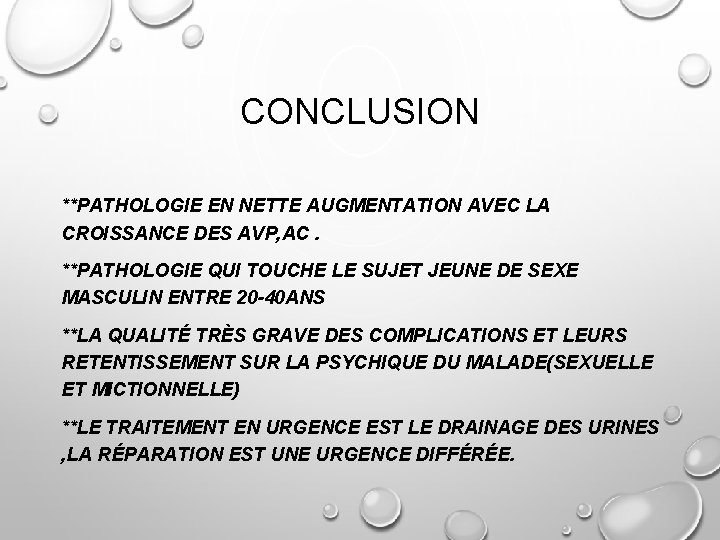 CONCLUSION **PATHOLOGIE EN NETTE AUGMENTATION AVEC LA CROISSANCE DES AVP, AC. **PATHOLOGIE QUI TOUCHE