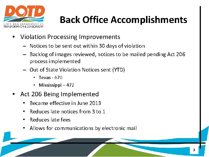 Back Office Accomplishments • Violation Processing Improvements – Notices to be sent out within