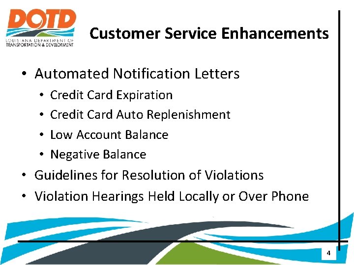 Customer Service Enhancements • Automated Notification Letters • • Credit Card Expiration Credit Card