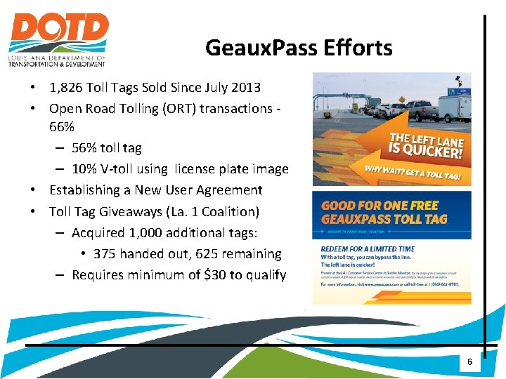 Geaux. Pass Efforts • 1, 826 Toll Tags Sold Since July 2013 • Open