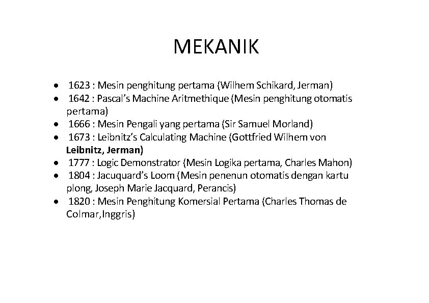 MEKANIK · 1623 : Mesin penghitung pertama (Wilhem Schikard, Jerman) · 1642 : Pascal’s