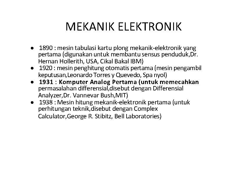 MEKANIK ELEKTRONIK · 1890 : mesin tabulasi kartu plong mekanik-elektronik yang pertama (digunakan untuk