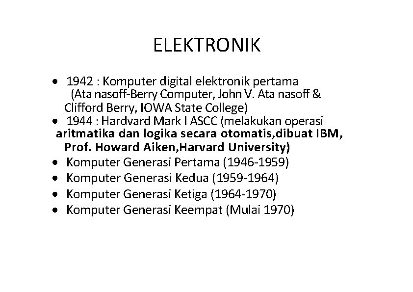 ELEKTRONIK · 1942 : Komputer digital elektronik pertama (Ata nasoff-Berry Computer, John V. Ata