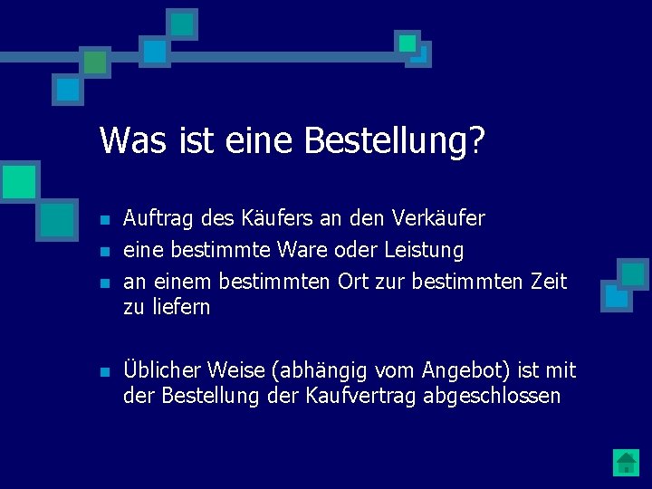 Was ist eine Bestellung? n n Auftrag des Käufers an den Verkäufer eine bestimmte