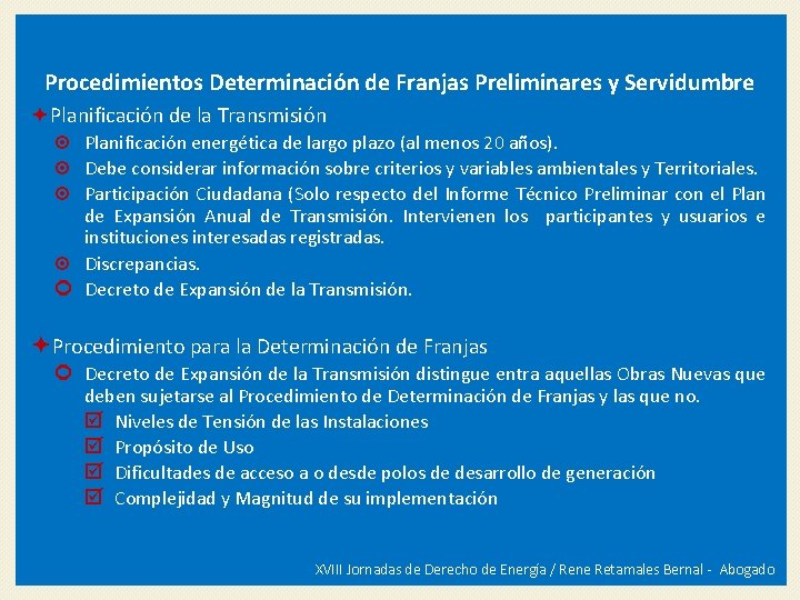 Procedimientos Determinación de Franjas Preliminares y Servidumbre ªPlanificación de la Transmisión Planificación energética de