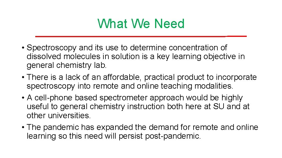 What We Need • Spectroscopy and its use to determine concentration of dissolved molecules
