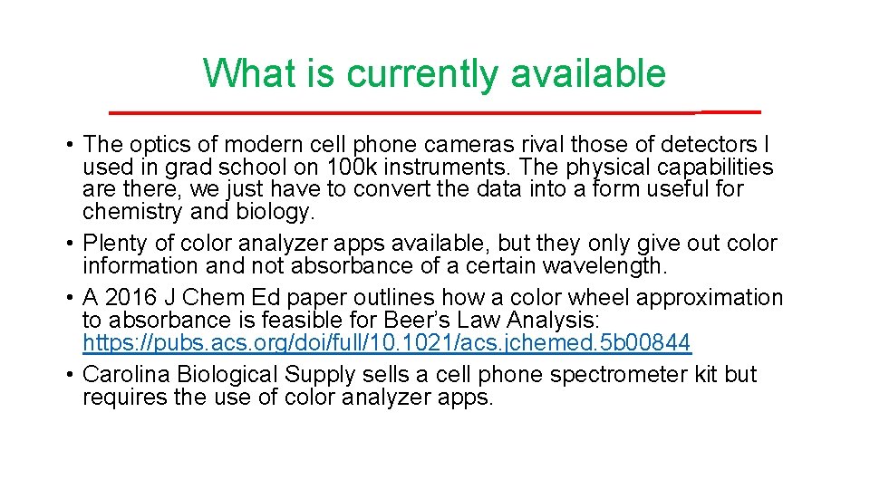 What is currently available • The optics of modern cell phone cameras rival those