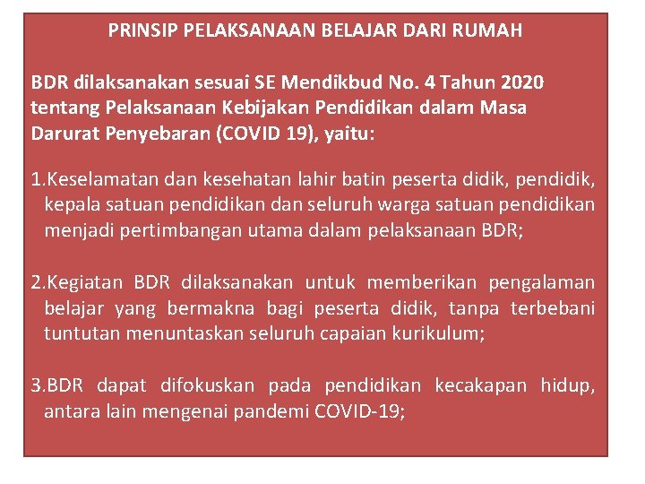 PRINSIP PELAKSANAAN BELAJAR DARI RUMAH BDR dilaksanakan sesuai SE Mendikbud No. 4 Tahun 2020