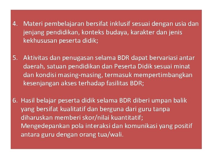 4. Materi pembelajaran bersifat inklusif sesuai dengan usia dan jenjang pendidikan, konteks budaya, karakter