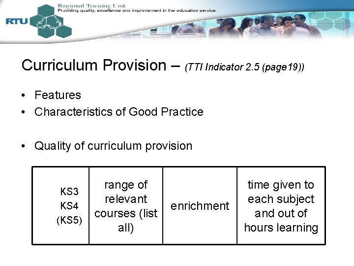 Curriculum Provision – (TTI Indicator 2. 5 (page 19)) • Features • Characteristics of