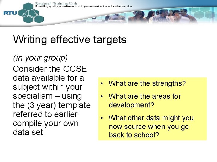 Writing effective targets (in your group) Consider the GCSE data available for a subject