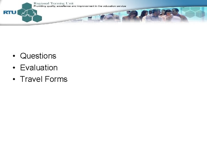  • Questions • Evaluation • Travel Forms 