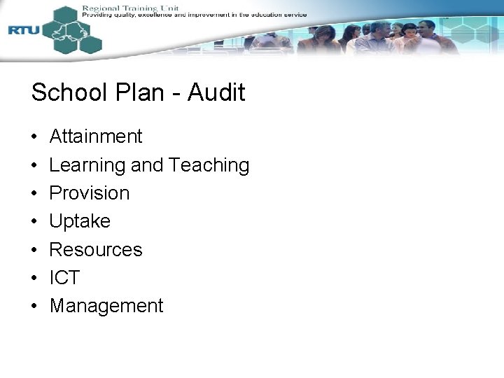 School Plan - Audit • • Attainment Learning and Teaching Provision Uptake Resources ICT