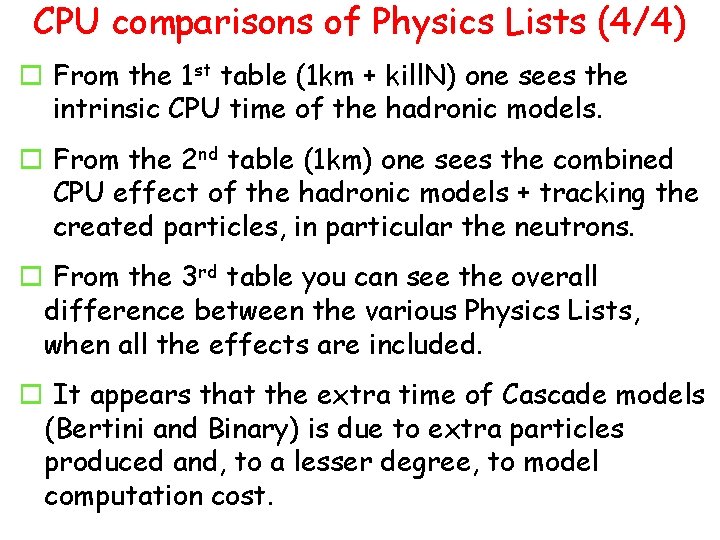 CPU comparisons of Physics Lists (4/4) o From the 1 st table (1 km