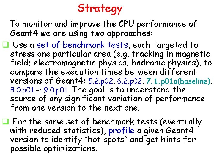 Strategy To monitor and improve the CPU performance of Geant 4 we are using