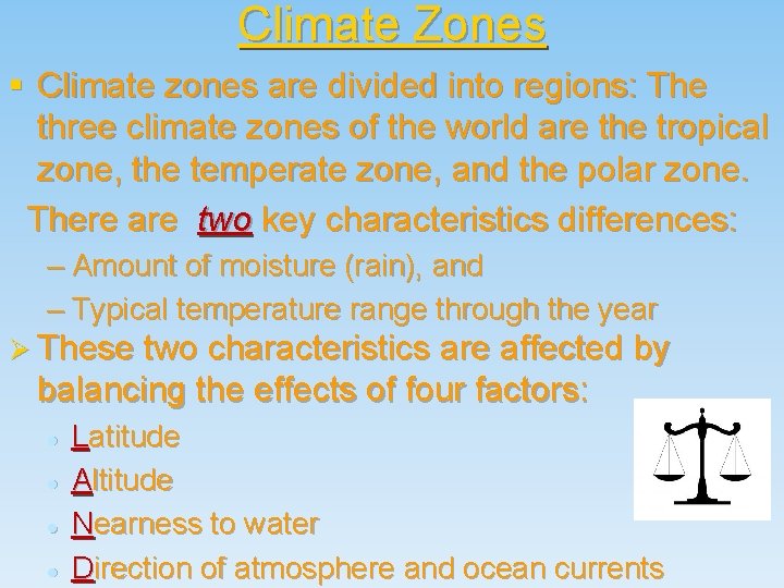 Climate Zones § Climate zones are divided into regions: The three climate zones of