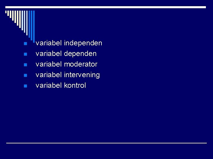 n n n variabel independen variabel moderator variabel intervening variabel kontrol 