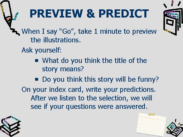 PREVIEW & PREDICT When I say “Go”, take 1 minute to preview the illustrations.