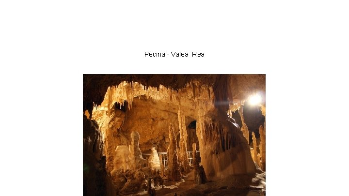 Pecina - Valea Rea Pecina - Valea Rea