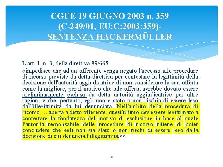 CGUE 19 GIUGNO 2003 n. 359 (C-249/01, EU: C: 2003: 359)SENTENZA HACKERMÜLLER L'art. 1,