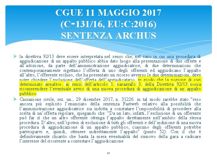 CGUE 11 MAGGIO 2017 (C‑ 131/16, EU: C: 2016) SENTENZA ARCHUS Ø la direttiva