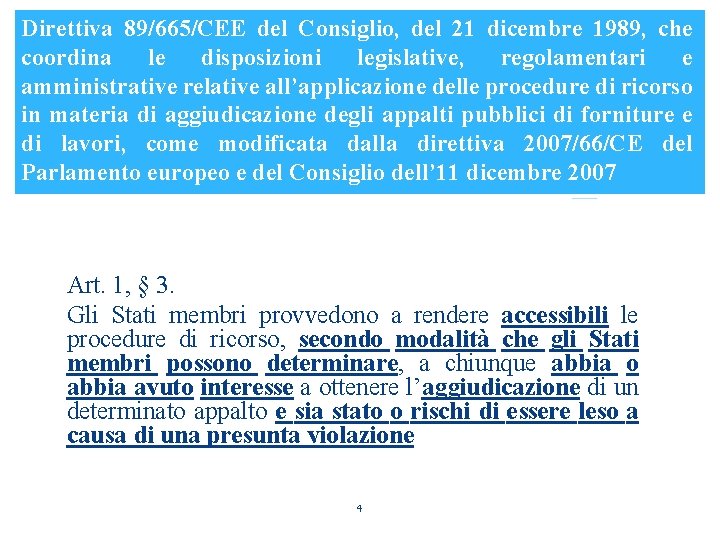 Direttiva 89/665/CEE del Consiglio, del 21 dicembre 1989, che coordina le disposizioni legislative, regolamentari