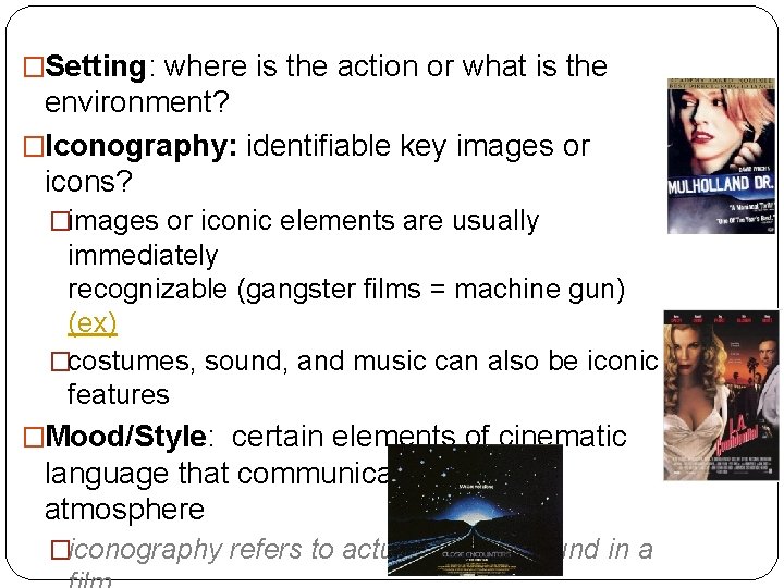 �Setting: where is the action or what is the environment? �Iconography: identifiable key images