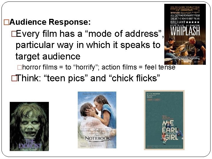 �Audience Response: �Every film has a “mode of address”, a particular way in which