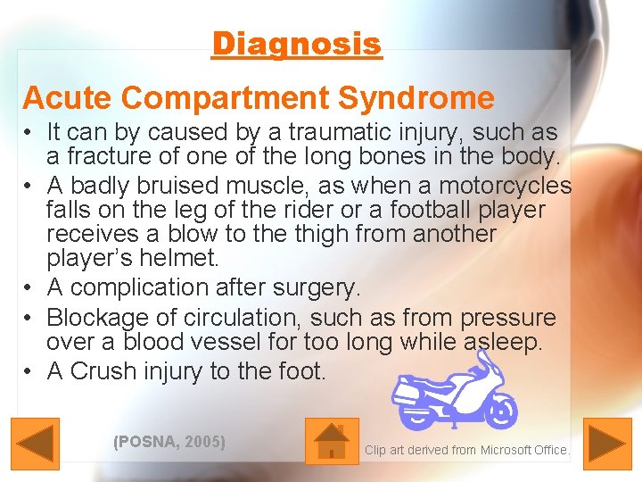 Diagnosis Acute Compartment Syndrome • It can by caused by a traumatic injury, such