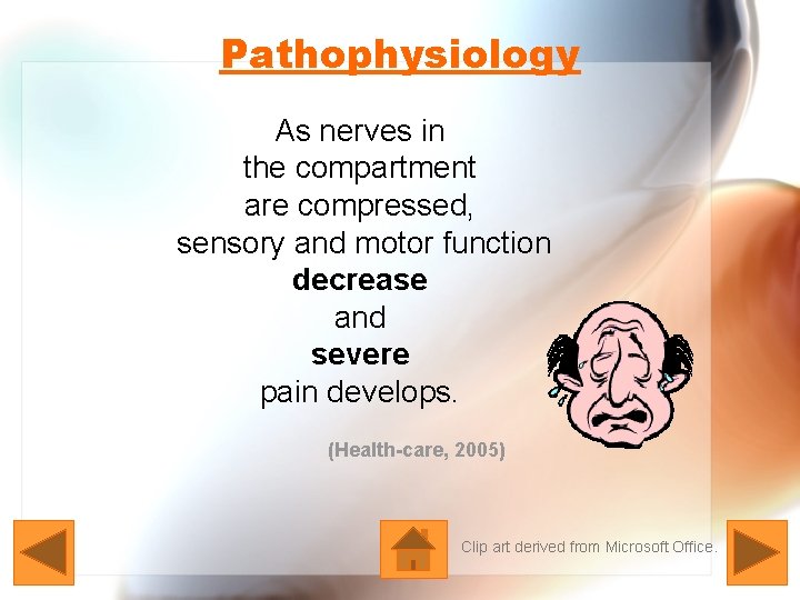 Pathophysiology As nerves in the compartment are compressed, sensory and motor function decrease and