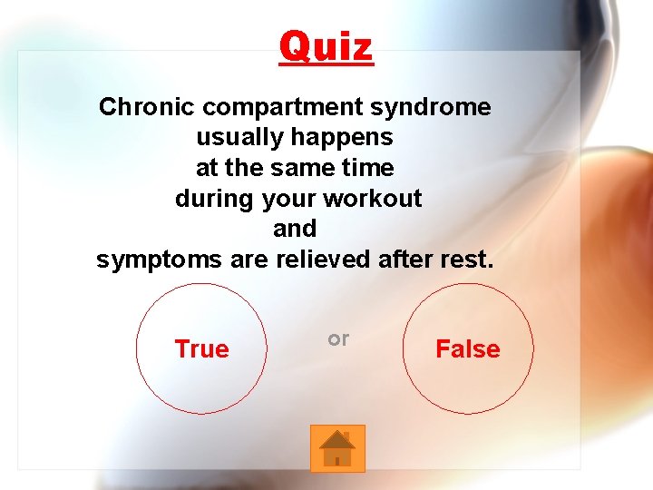 Quiz Chronic compartment syndrome usually happens at the same time during your workout and