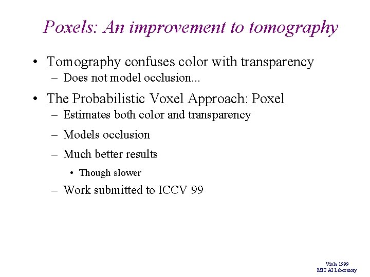 Poxels: An improvement to tomography • Tomography confuses color with transparency – Does not Poxels: An improvement to tomography • Tomography confuses color with transparency – Does not