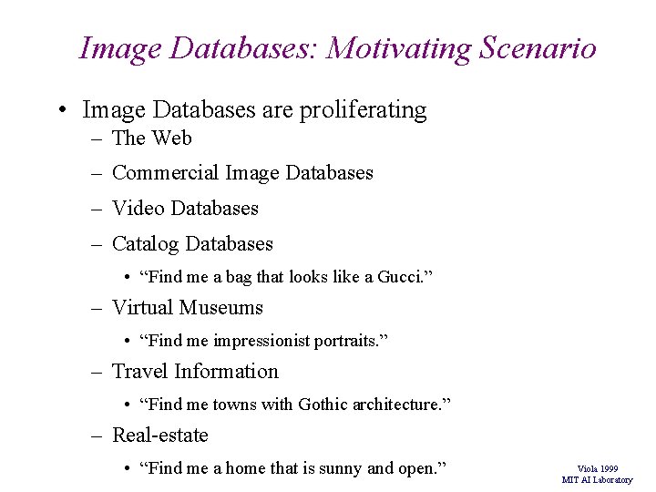 Image Databases: Motivating Scenario • Image Databases are proliferating – The Web – Commercial Image Databases: Motivating Scenario • Image Databases are proliferating – The Web – Commercial