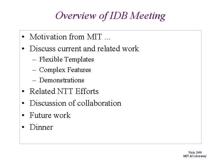 Overview of IDB Meeting • Motivation from MIT. . . • Discuss current and Overview of IDB Meeting • Motivation from MIT. . . • Discuss current and