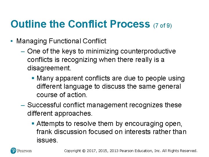 Outline the Conflict Process (7 of 9) • Managing Functional Conflict – One of