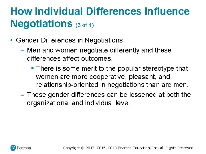 How Individual Differences Influence Negotiations (3 of 4) • Gender Differences in Negotiations –