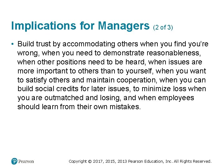 Implications for Managers (2 of 3) • Build trust by accommodating others when you
