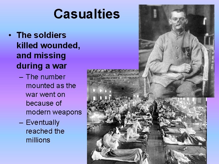 Casualties • The soldiers killed wounded, and missing during a war – The number