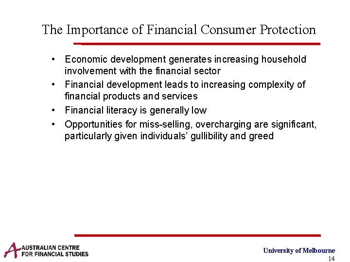 The Importance of Financial Consumer Protection • Economic development generates increasing household involvement with