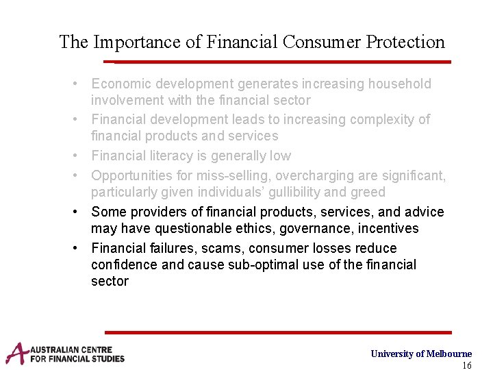 The Importance of Financial Consumer Protection • Economic development generates increasing household involvement with