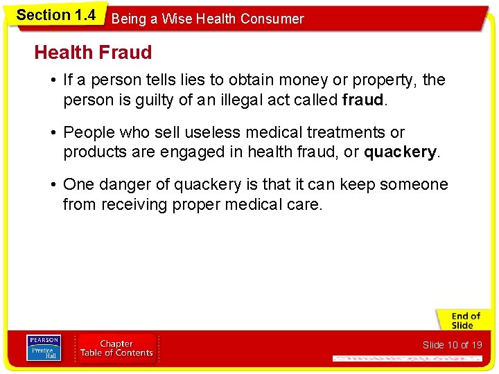 Section 1. 4 Being a Wise Health Consumer Health Fraud • If a person