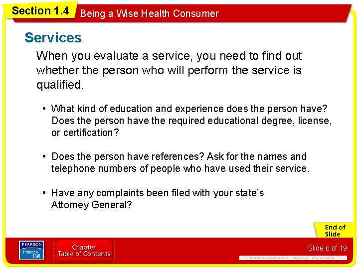 Section 1. 4 Being a Wise Health Consumer Services When you evaluate a service,