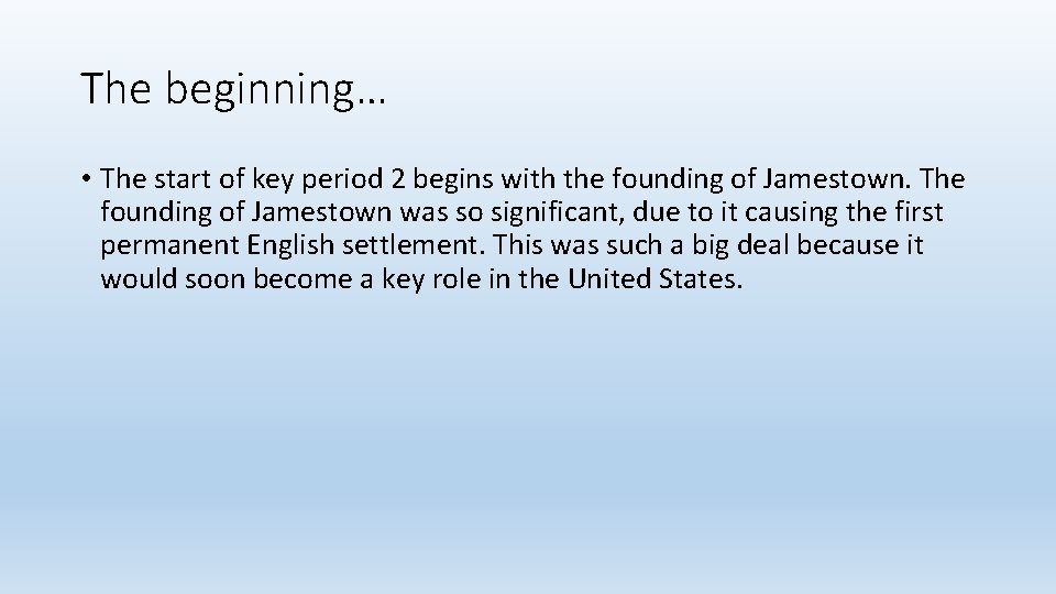 The beginning… • The start of key period 2 begins with the founding of