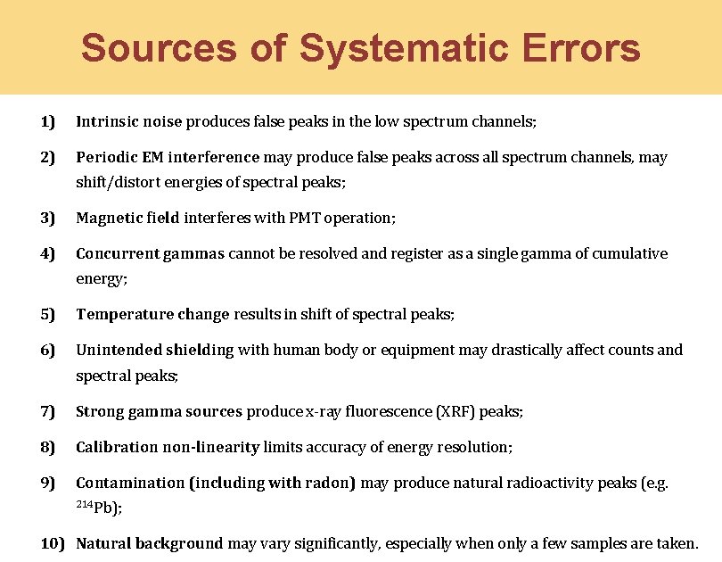 Sources of Systematic Errors 1) Intrinsic noise produces false peaks in the low spectrum