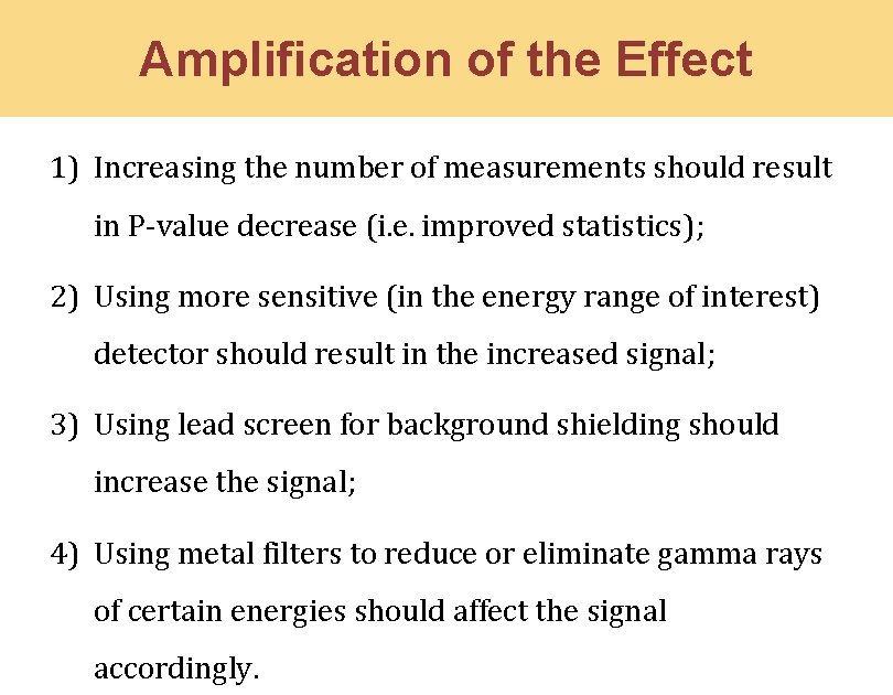 Amplification of the Effect 1) Increasing the number of measurements should result in P-value